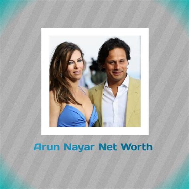 Arun Nayar Height, Weight, Net Worth, Age, Birthday, Wikipedia, Who, Nationality, Biography